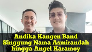 Download lagu Andika Kangen Band Singgung Nama Asmirandah hingga Angel Karamoy mp3