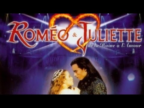 Roméo & Juliette - De la haine à l'Amour ( Comédie Musicale 2001 )