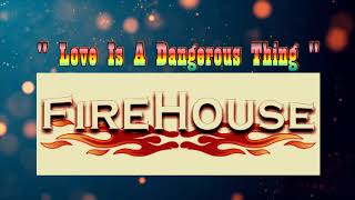 Firehouse - Love Is A Dangerous Thing (karaoke)