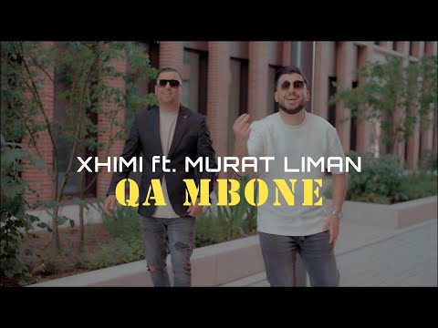 Xhimi ft. Murat Liman - Qa mbone (Official Video 4K)