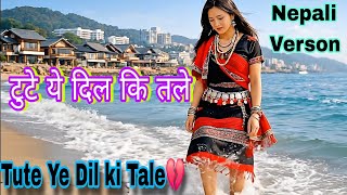 Download lagu Tute Ye Dil Ki Tale💔 || Ek Mulakat Jaruri Hai Sanam || Nepali Verson mp3