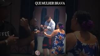 QUE MULHER BRAVA #pegadinha #humor #comedia