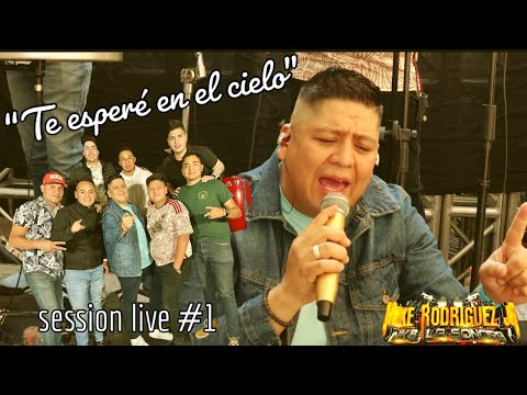 (TE ESPERO EN EL CIELO) PENAS TAN SOLO PENAS SESSION LIVE#1 MIKE RODRIGUEZ JR. NK8 LA SONORA