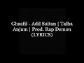 Ghaafil Adil Sultan Talha Anjum Prod Rap Demon LYRICS
