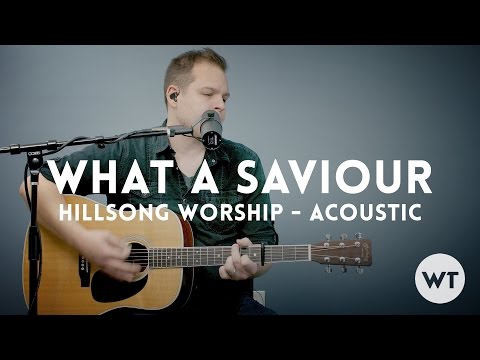 What A Saviour - Hillsong