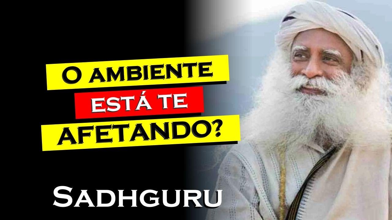 Como a Energia dos Lugares Afeta sua Vida SADHGURU Explica