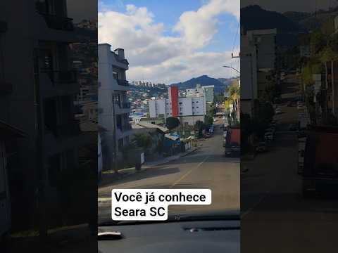 Passando por Seara SC.
