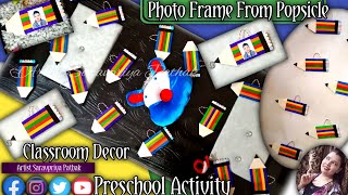 How To Make ✏️Photo Frame From Popsicles( Icecream Sticks) | Pre School Activity ✂️| Classroom Decor
