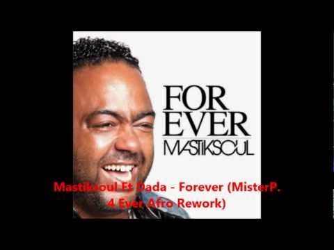 Mastiksoul & Dada - Forever (MisterP. 4Ever Afro Rework) RAW TEST