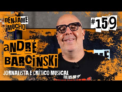 ANDRÉ BARCINSKI | BENJA ME MUCHO #159