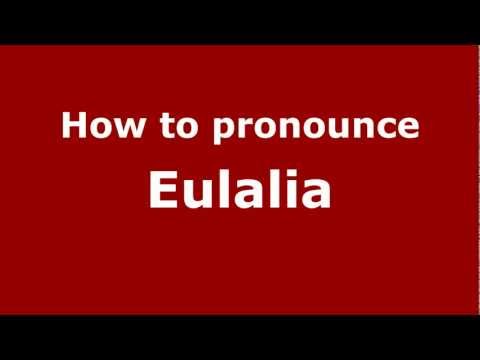 How to Pronounce Eulalia - PronounceNames.com