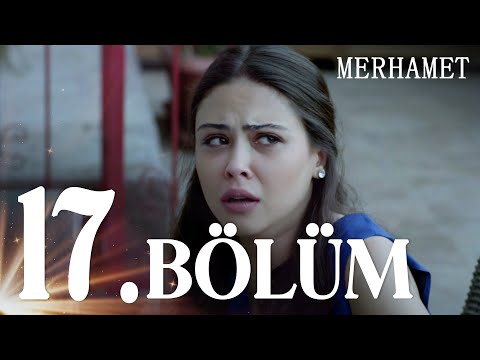 Merhamet 17. Bölüm - Full Bölüm
