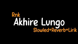Download lagu Akhire Lungo-Rnk (Slowled Reverb Lirik) mp3 Download lagu Akhire Lungo-Rnk (Slowled Reverb Lirik) mp3
