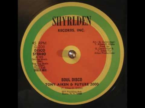Soul disco / Tony Aiken&Future 2000Shyrlden Records 76'