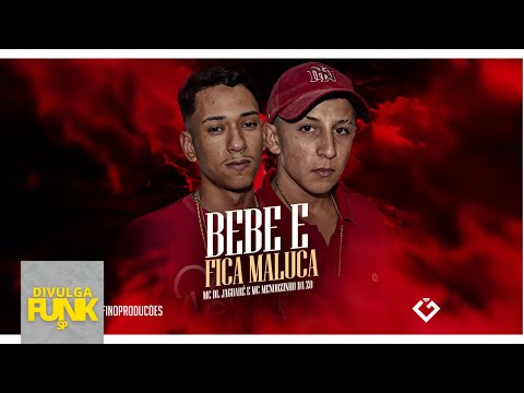 MC DL Jaguaré, MC Menorzinho da ZO -  Bebe e fica maluca @divulgafunksp9038