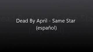 Dead by April - Same Star (español)