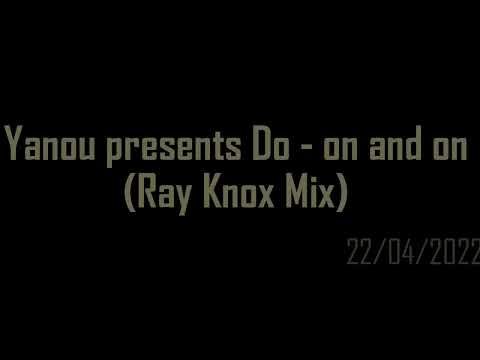 Yanou presents Do - on and on (Ray Knox Mix) Julia Beeskow /top mix dance 2022 mix dance 2022
