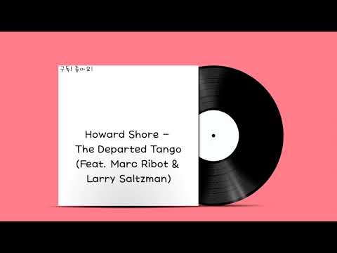 Howard Shore - The Departed Tango (Feat. Marc Ribot & Larry Saltzman)