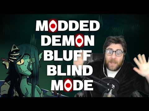 My Most AMBITIOUS Challenge Yet! BLIND MODDED Demon Bluff!
