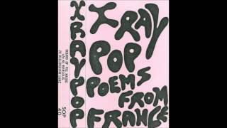 X RAY POP : "Poems from France"