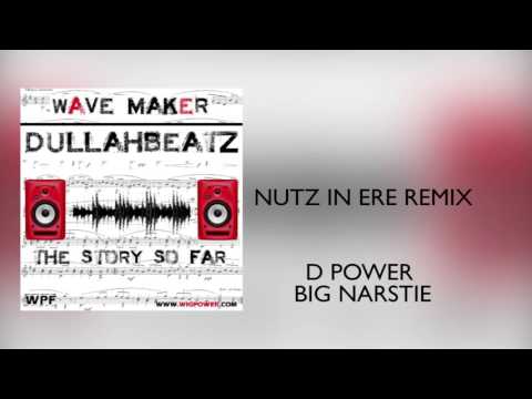D Power & Big Narstie - Nutz In Ere Remix