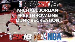 MICHAEL JORDAN FREE THROW LINE DUNK RECREATED IN NBA 2K18