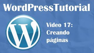 Tutorial de Wordpress desde cero -- Video 17: Creando páginas