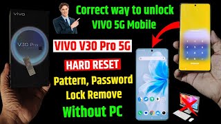 VIVO V30 Pro 5g Forget Password | Vivo V30 Pro Hard Reset & Remove All Type Screen Lock