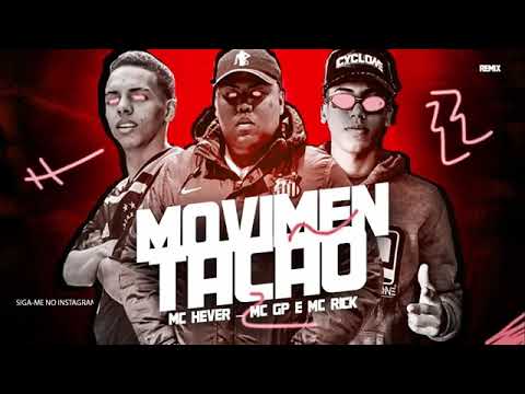 MC HEVER ,MC GP E MC RICK - MOVIMENTAÇÃO