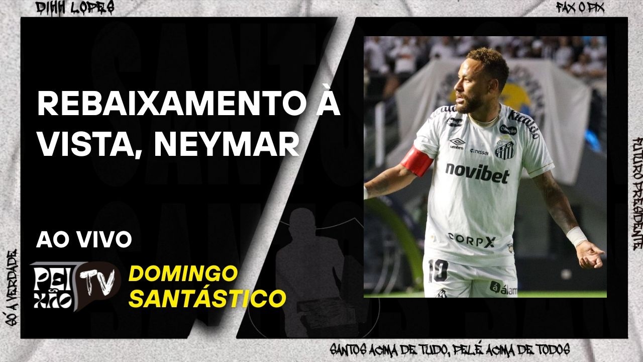 IMATURIDADE DE NEYMAR / Z4 À VISTA