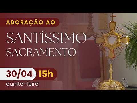 Adoração ao SANTÍSSIMO SACRAMENTO ao vivo 15h | Igreja de São Benedito em Aparecida | 30/04/2026