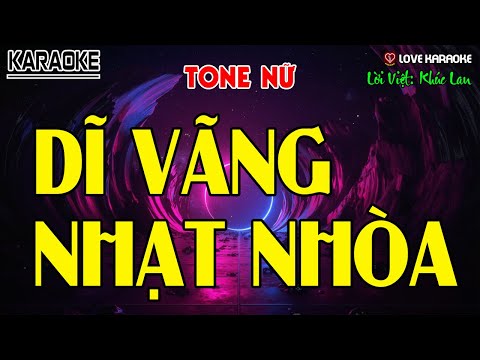 Dĩ Vãng Nhạt Nhòa Karaoke Tone Nữ – Nhạc Hoa, Lời Việt: Khúc Lan | Beat Chuẩn | Love Karaoke