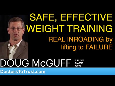 DOUG McGUFF | SAFE, EFFECTIVE WEIGHT TRAINING     REAL INROADING by lifting to FAILURE