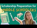 Requirements For Scholarship: How To Prep Your Middle Schooler