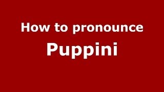How to pronounce Puppini