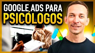 Google Ads para Psicólogos. Como Lotar Agenda de Pacientes (AULÃO)