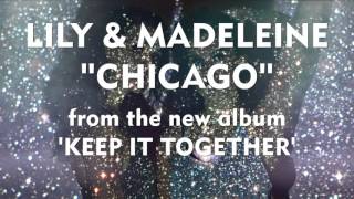 Lily & Madeleine - "Chicago" [Audio Only]