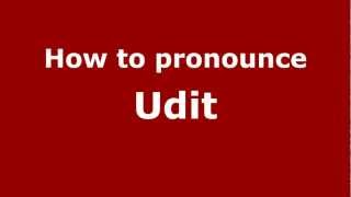 How to pronounce Udit