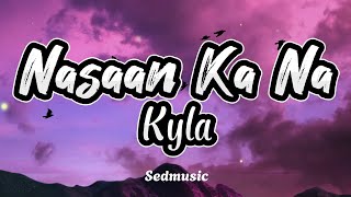 Kyla - Nasaan Ka Na (Lyrics)