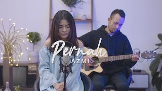 Download lagu PERNAH AZMI... mp3