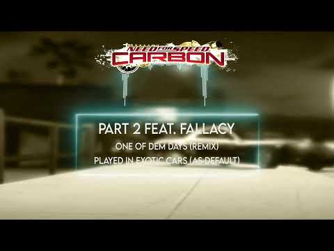 Part 2 feat. Fallacy - One Of Dem Days (Remix) | Need for Speed™ Carbon | Official Soundtrack