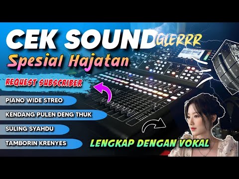CEK SOUND GLERR SPESIAL HAJATAN FULL BASS STEREO INSIDE LENGKAP VOKAL ( AUDIO SUPER JERNIH )