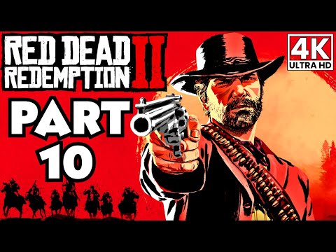 RED DEAD REDEMPTION 2 Gameplay Walkthrough Part 10 [4K 60FPS] No Commentary