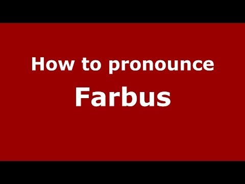 How to pronounce Farbus (French/France) - PronounceNames.com