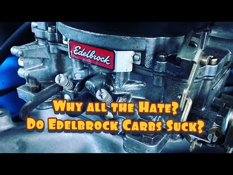 Why Do Edelbrock Carbs Suck? They don’t! Overview and How To Set Up Yours!
