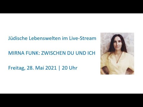 Jüdische Lebenswelten im Live-Stream: Mirna Funk "Zwischen Du und ich"