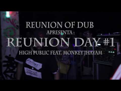 High Public Sound Feat. Monkey Jhayam | Reunion of Dub apresenta: REUNION DAY #1