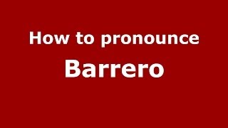 How to pronounce Barrero