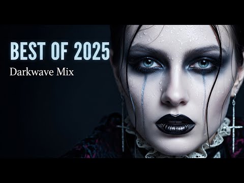 BEST OF 2025 – Darkwave Mix | Gothic, Coldwave, Baritone Ritual, Melancholic | 2025 🌑🖤