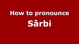 How to pronounce Sârbi